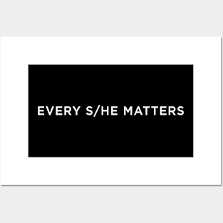 Every she he matters Posters and Art